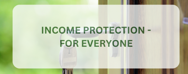 Income protection - for everyone